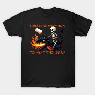 Skeletons know How To Heat Things Up T-Shirt